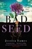 Bad Seed. A chilling, thrilling family drama for fans of Shari Lapena