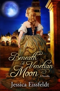  Jessica Eissfeldt - Beneath A Venetian Moon - Love By Moonlight, #1.