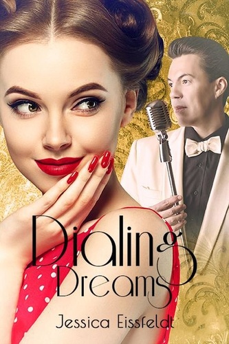  Jessica Eissfeldt - Dialing Dreams: a sweet historical romance - Sweethearts &amp; Jazz Nights, #1.