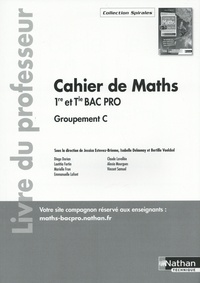 Jessica Estevez-Brienne et Isabelle Delaunay - Cahier de maths 1re et Tle Bac Pro Groupement C - Livre du professeur.