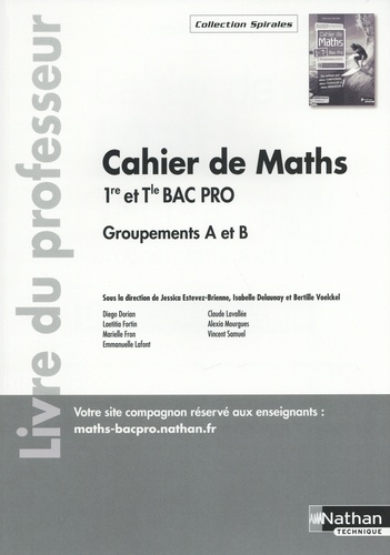 Jessica Estevez-Brienne et Isabelle Delaunay - Cahier de maths 1re et Tle Bac Pro Groupements A et B - Livre du professeur.