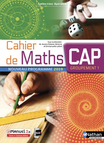 Jessica Estevez-Brienne et Isabelle Delaunay - Cahier de maths CAP Groupement 1 Spirales.
