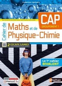 Jessica Estevez-Brienne et Isabelle Delaunay - Cahier de Maths et de physique-chimie CAP Groupement 1 - Livre + licence élève.