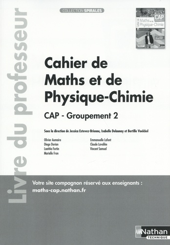 Jessica Estevez-Brienne et Isabelle Delaunay - Cahier de maths et de physique-chimie CAP Groupement 2 - Livre du professeur.