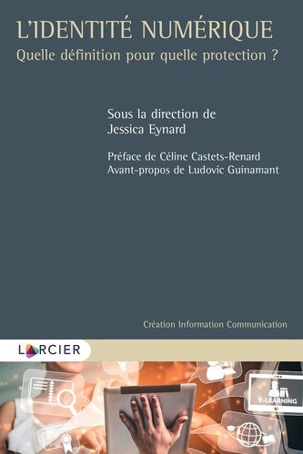 Jessica Eynard - L'identité numérique - Quelle définition pour quelle protection ?.