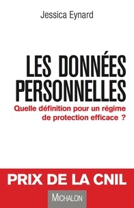 Jessica Eynard - Les données personnelles - Quelle définition pour un régime de protection efficace ?.