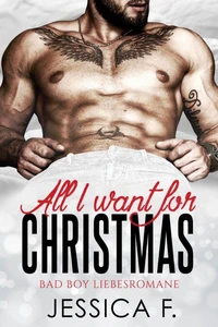 All I want for Christmas: Bad Boy Liebesromane