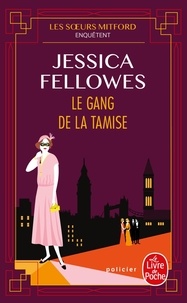 Jessica Fellowes - Les soeurs Mitford enquêtent  : Le gang de la Tamise.