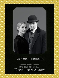 Jessica Fellowes et  Sturgis - Mr and Mrs John Bates.