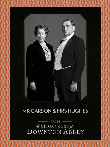 Jessica Fellowes et Matthew Sturgis - Mr Carson and Mrs Hughes.