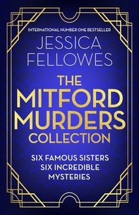 Jessica Fellowes - The Mitford Murders Collection - Six sisters, six incredible mysteries - the complete series.