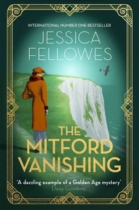 Jessica Fellowes - The Mitford Vanishing - Jessica Mitford and the case of the disappearing sister.