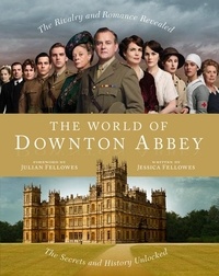 Jessica Fellowes - The World of Downton Abbey.