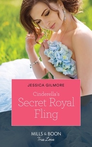 Jessica Gilmore - Cinderella's Secret Royal Fling.