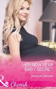 Jessica Gilmore - Her New Year Baby Secret.