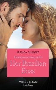 Jessica Gilmore - Honeymooning With Her Brazilian Boss.