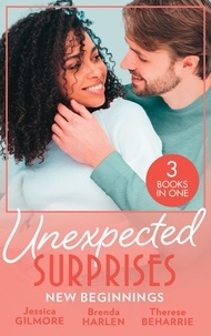 Jessica Gilmore et Brenda Harlen - Unexpected Surprises: New Beginnings - Her New Year Baby Secret (Maids Under the Mistletoe) / The Sheriff's Nine-Month Surprise / Surprise Baby, Second Chance.