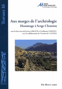 Jessica Giraud et Guillaume Gernez - Aux marges de l'archéologie - Hommage à Serge Cleuziou.