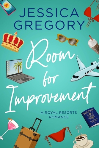  Jessica Gregory - Room for Improvement - Royal Resorts, #1.