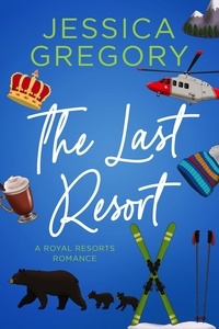  Jessica Gregory - The Last Resort - Royal Resorts, #3.