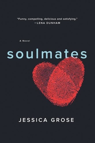 Jessica Grose - Soulmates - A Novel.