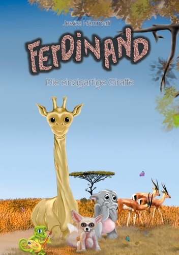 Jessica Hämmerli - Ferdinand - Die einzigartige Giraffe.