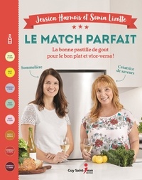 Jessica Harnois - Le match parfait. la bonne pastille de gout pour le bon plat et v.