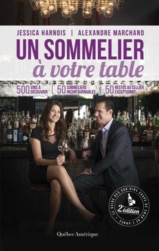 Jessica Harnois et Alexandre Marchand - Un sommelier à votre table - 2e édition.