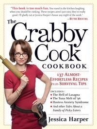 Jessica Harper - The Crabby Cook Cookbook - Recipes and Rants.