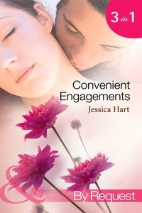 Jessica Hart - Convenient Engagements - Fiance Wanted Fast! / The Blind-Date Proposal / A Whirlwind Engagement.