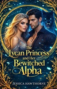The Lycan Princess And Her Bewitched Alpha