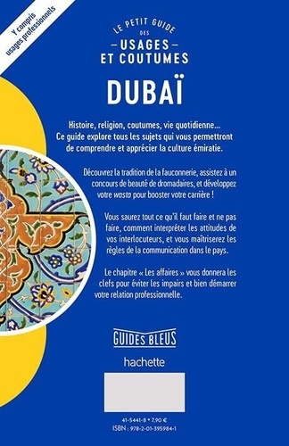 Dubaï et les Emirats arabes unis. Le petit guide des usages et coutumes
