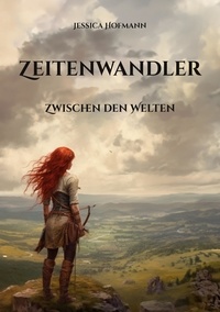 Best-seller des livres télécharger Zeitenwandler  - Zwischen den Welten par Jessica Hofmann PDF CHM FB2 en francais