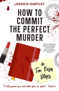  Jessica Huntley - How to Commit the Perfect Murder in Ten Easy Steps.