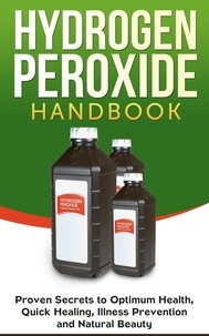  Jessica Jacobs - Hydrogen Peroxide Handbook: Proven Secrets to Optimum Health, Quick Healing, Illness Prevention and Natural Beauty - Homemade, DIY, Natural, #1.