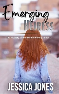  Jessica Jones - Emerging Heiress: A Twisty Romantic Suspense - The Mystery of the Brisand Family, #2.