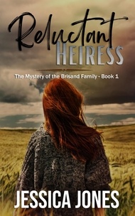 Téléchargement gratuit j2ee books pdf Reluctant Heiress  - The Mystery of the Brisand Family, #1 CHM 9798215578209 par Jessica Jones en francais