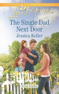 Jessica Keller - The Single Dad Next Door.
