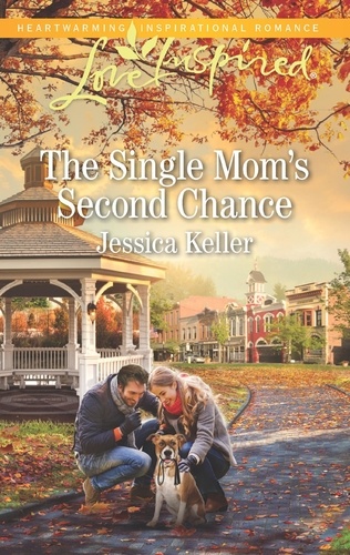 Jessica Keller - The Single Mom's Second Chance.