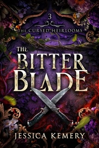  Jessica Kemery - The Bitter Blade - The Cursed Heirlooms, #3.