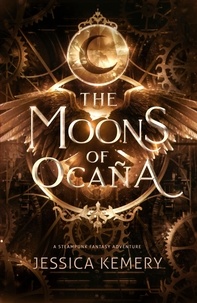  Jessica Kemery - The Moons of Ocaña - The World of Ocaña, #2.