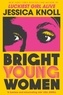 Jessica Knoll - Bright Young Women.