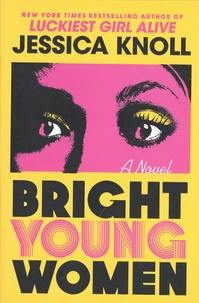 Jessica Knoll - Bright young women.