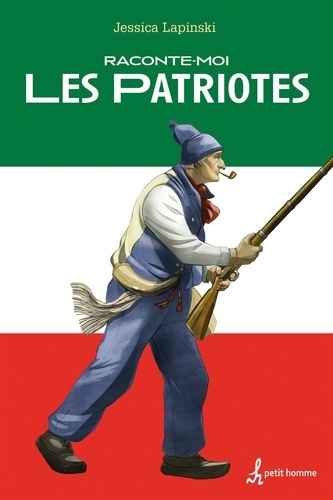 Jessica Lapinski - Raconte-moi Les Patriotes - Nº 44 - 044-RACONTE-MOI LES PATRIOTES [NUM].