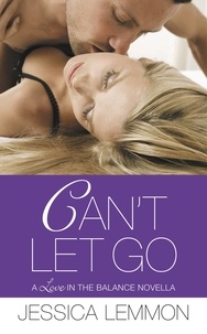 Jessica Lemmon - Can't Let Go.
