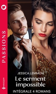 Jessica Lemmon - Le serment impossible - Intégrale 4 romans.