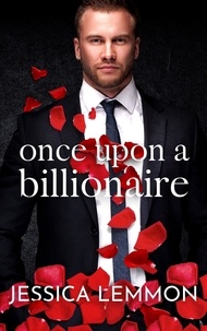  Jessica Lemmon - Once Upon a Billionaire - Blue Collar Billionaires, #1.