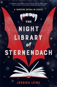  Jessica Lévai - The Night Library of Sternendach: A Vampire Opera in Verse.