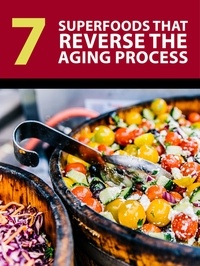  Jessica Lindsey - 7 Superfoods that Reverse the Aging Process.