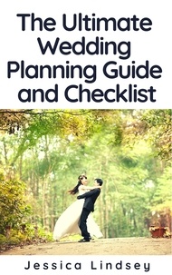  Jessica Lindsey - The Ultimate Wedding Planning Guide and Checklist.